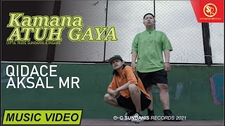 KAMANA ATUH GAYA (REMAKE) - QIDACE X AKSAL MR ( MV)