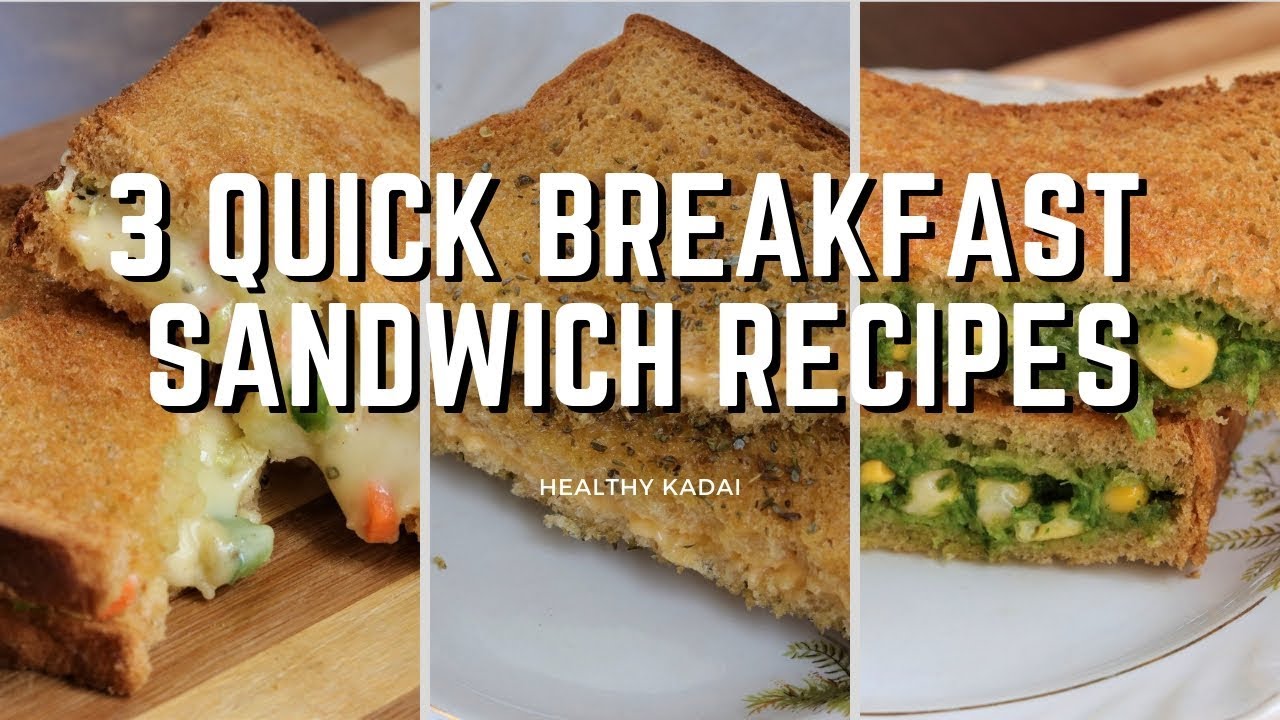 3 Quick Sandwich Recipes in 15 Min | Easy Breakfast Recipes | Protein Rich Veg Easy Breakfast | Healthy Kadai