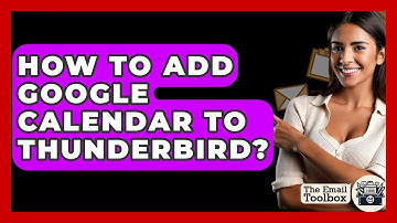 How To Add Google Calendar To Thunderbird? - TheEmailToolbox.com