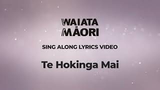 Video thumbnail of "Te Hokinga Mai - Lyrics Video - Waiata Māori"