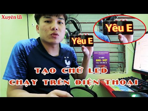 Cách làm chữ LED chạy trên màn hình điện thoại tỏ tình người yêu|Xuyên Ưi