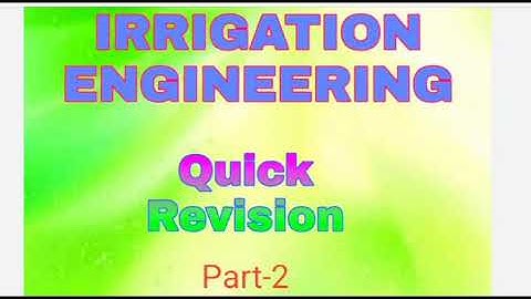 Quick revision of irrigation engineering part-2