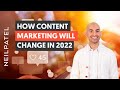 How Content Marketing Will Change in 2022