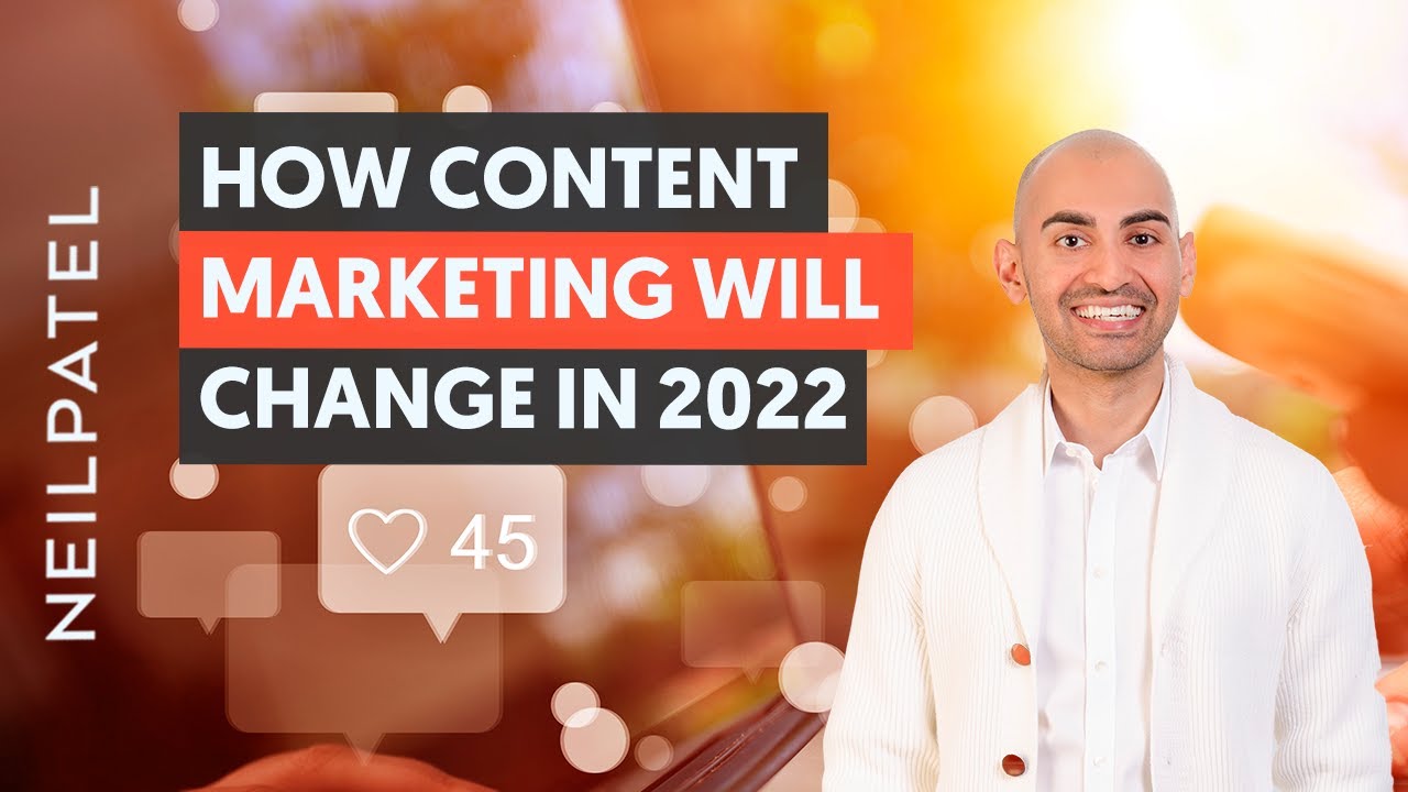 How Content Marketing Will Change In 2022