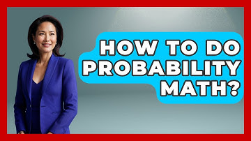 How To Do Probability Math? - The Friendly Statistician