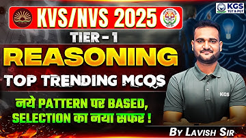 KVS/NVS 2025 Tier 1 | Reasoning Top Trending MCQs | By Lavish Sir | KGS TGT PGT