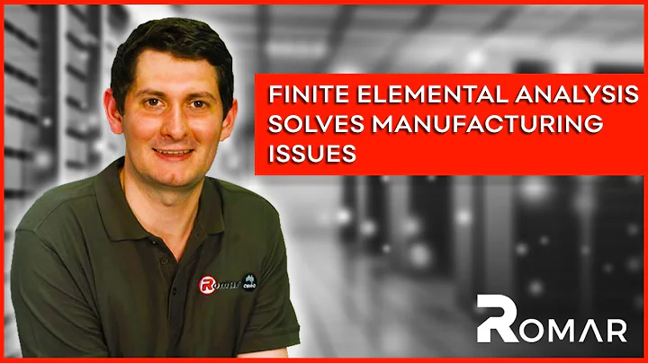 Understanding finite element analysis | Romar Scalable Manufacturing Solutions