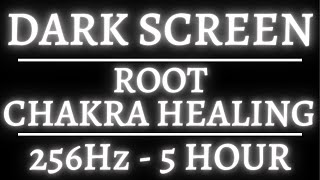 Root Chakra Healing 256Hz Frequency - Realign Your Body - Binaural Beats - Chakra - Dark Screen