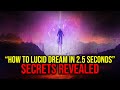 How To Lucid Dream In 2.5 Seconds (Control Your Dreams Tonight)