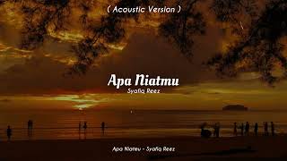 APA NIATMU - SYAFIQ REEZ (Acoustic Version Demo)