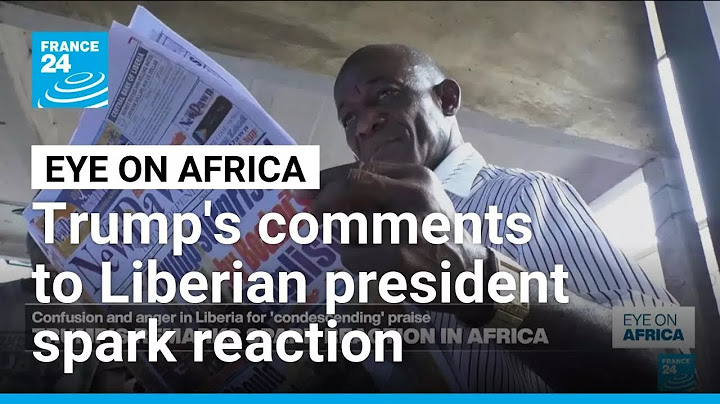 Trump's comments to Liberian president spark reaction in Africa • FRANCE 24 English