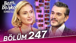 Bambaşka Sohbetler 247. Bölüm - Kemal Uçar | 