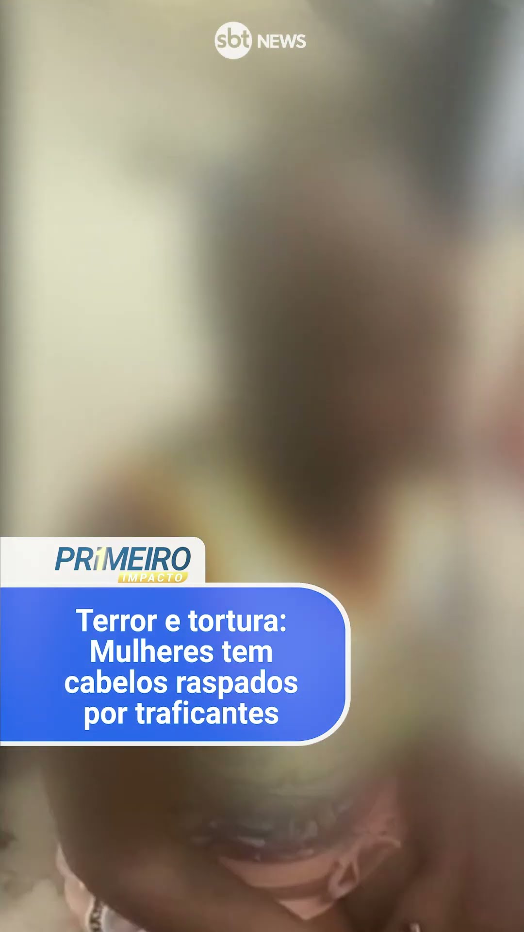 Terror e tortura: Mulheres tem cabelos raspados por traficantes