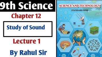 9th Science | Chapter 12 | Study of sound | Lecture 1 | maharashtra board |