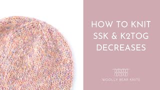 How to knit SSK and K2TOG Decreases