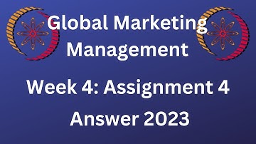 NPTEL | Global Marketing Management | Week 4: Assignment 4 | 2023