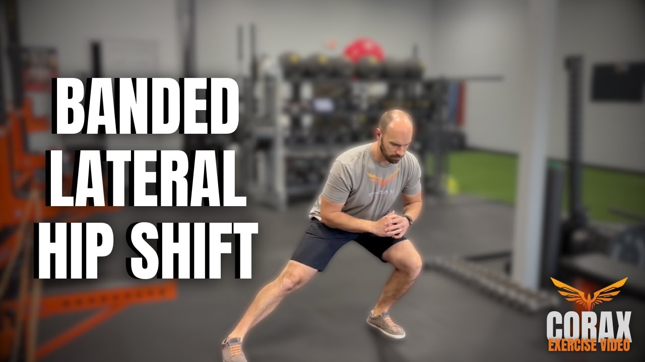 Corax Banded Lateral Hip Shift - YouTube