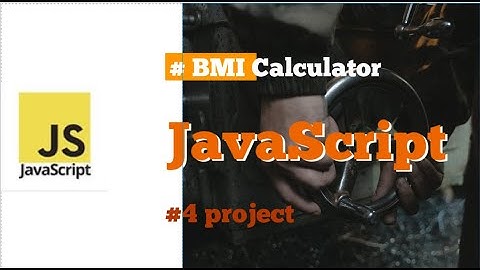 Javascript for beginners #4 "bmi calculator"
