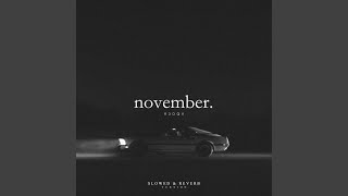 NOVEMBER (Slowed & Reverb) - R3DQX