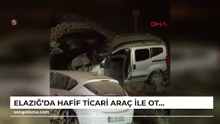 Elazığ’da hafif ticari araç ile otomobil çarpıştı: 9 yaralı