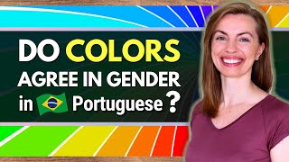 COLORS in BRAZILIAN PORTUGUESE - Which Colors Agree in Gender and Number with the Nouns They Modify?