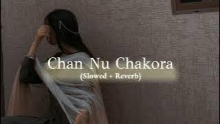 chan nu chakora - harpreet kharoud (slowed reverb)