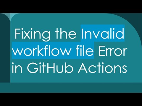 Fixing the Invalid workflow file Error in GitHub Actions