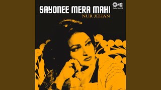Sayonee Mera Mahi - Noor Jehan