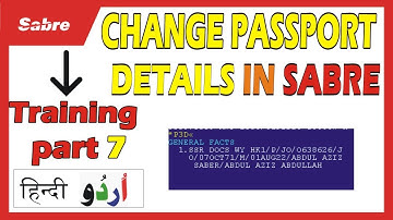 How To Change Passport Details In Sabre 2020 | Part 7