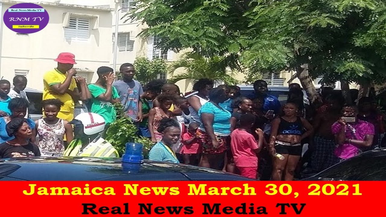 Jamaica News March 30, 2021 [Real News Media TV] - YouTube
