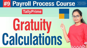 #9 Payroll Course: Gratuity Calculations in Tally Prime