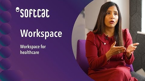 Workspace For Healthcare | Softcat