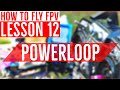 Lesson 12: How to PowerLoop (2 ways) - FPV Drone Flight Training