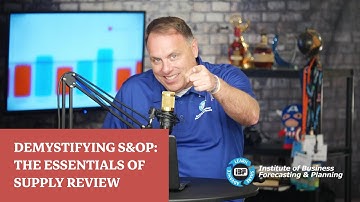 Demystifying S&OP: The Essentials of Supply Review