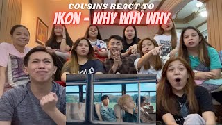 COUSINS REACT TO iKON - ‘왜왜왜 (Why Why Why)’ M/V