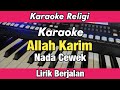 Karaoke - Allah Karim Nissa Sabyan Nada Cewek Lirik Berjalan | Karaoke Sholawat