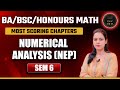 Most Scoring Chapters in Numerical Analysis| NEP Syllabus| BA/BSc/Honours Math |Sem 6 | New Era Math