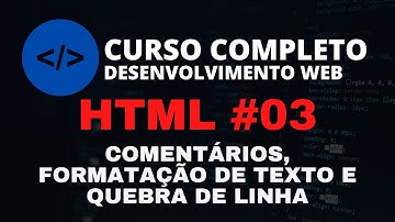 CURSO DESENVOLVIMENTO WEB COMPLETO - HTML AULA #3