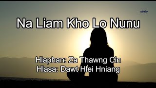 Dawt Hlei Hniang - Na Liam Kho Lo Nunu Hlabia