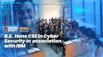 B.E.  Hons CSE in Cyber Security In association with IBM - Chandigarh University