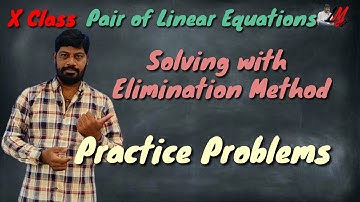 X Class - Pair of Linear Equations - Elimination Method - LM 353