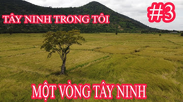 TÂY NINH TRONG TÔI #3 I TVQ VIET NAM