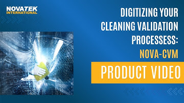 Product Video: Digitizing Your Data & Automating your Cleaning Validation Processes w/ Nova-CVM