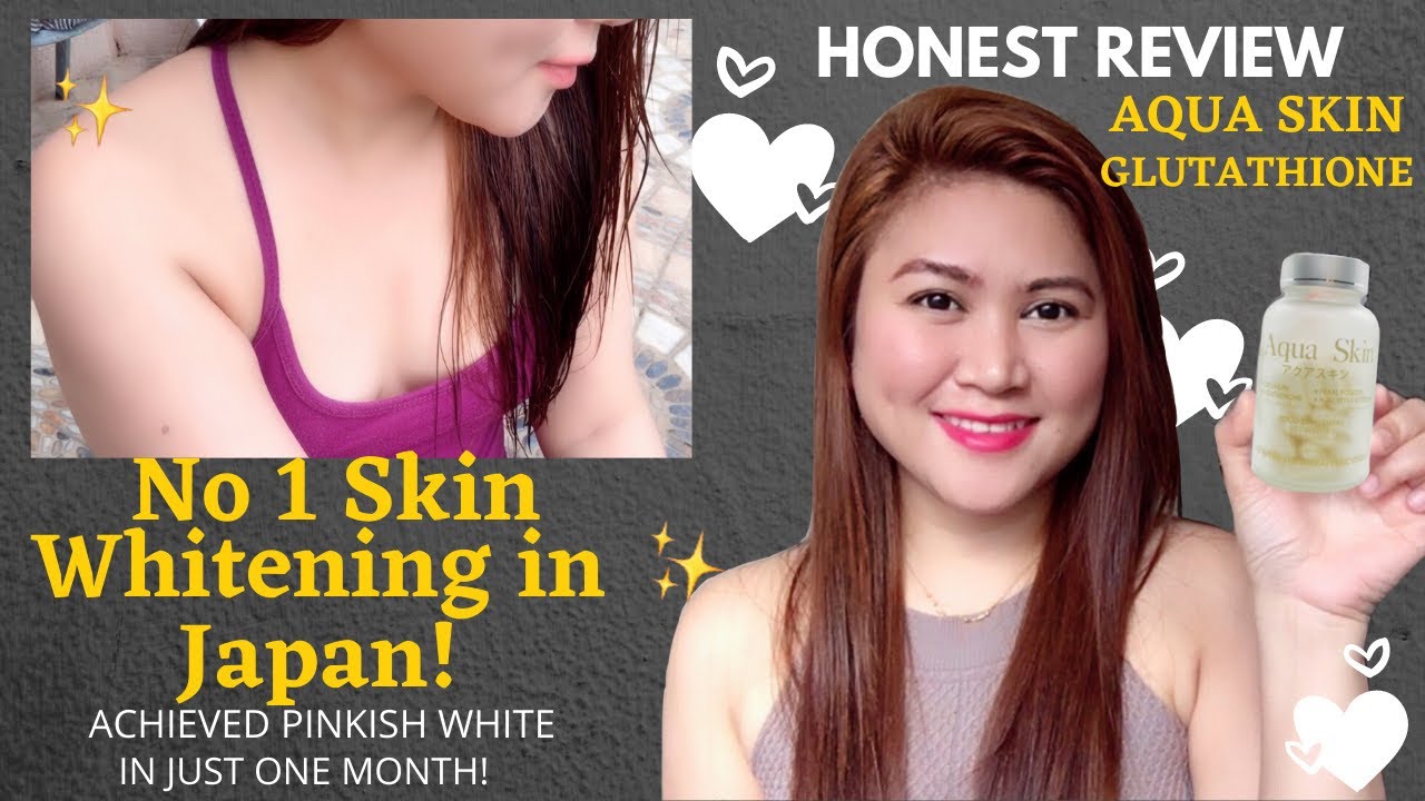 AQUA SKIN GLUTATHIONE HONEST REVIEW | NO. 1 SKIN WHITENING IN JAPAN