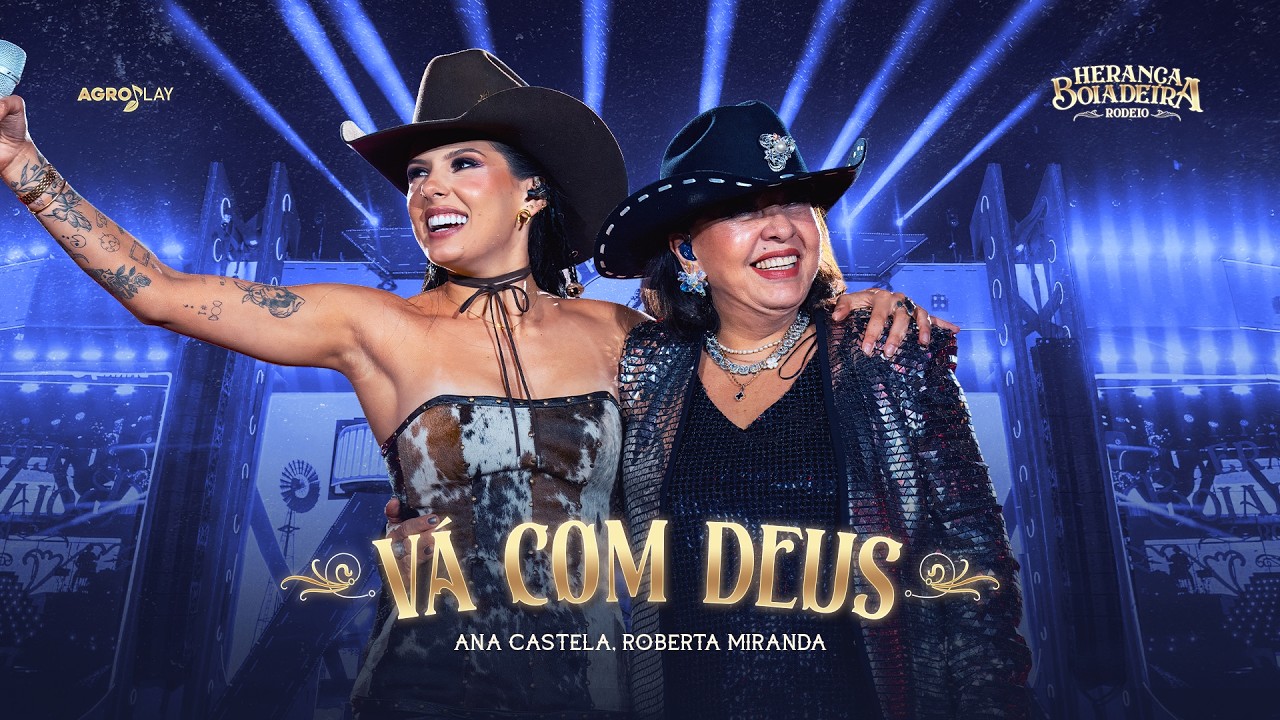 Ana Castela - Vá com Deus Ft. @Roberta Miranda   (DVD Herança Boiadeira Rodeio)