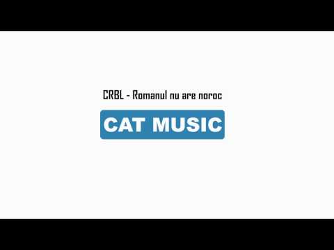 CRBL - Romanul Nu Are Noroc (Official Single)