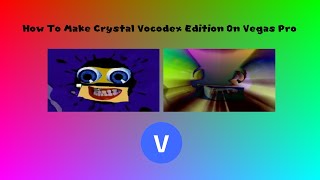 How To Make Crystal Vocodex Edition On Vegas Pro