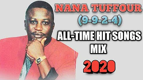 NANA TUFFOUR (9924) All Time Hit Songs Non-stop Mix 2020 - MixTrees