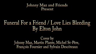 Johnny Maz & Friends - Funeral For A Friend/Love Lies Bleeding - Elton John - Online Collaboration