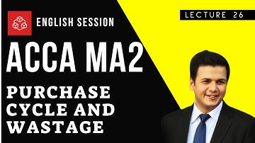 ACCA FIA FD MA2 Purchase Cycle and Accounting for Wastage l Lecture # 26 l English Session l